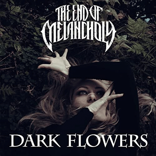 The End Of Melancholy : Dark Flowers